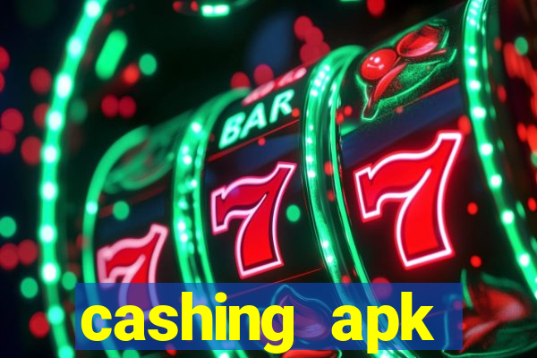 cashing apk dinheiro infinito